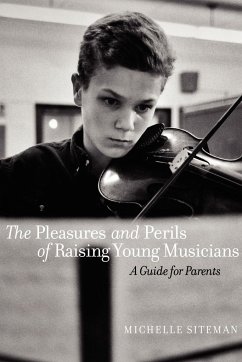 The Pleasures and Perils of Raising Young Musicians - Siteman, Michelle