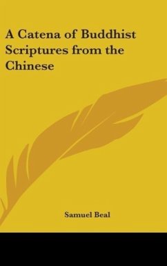 A Catena of Buddhist Scriptures from the Chinese - Beal, Samuel