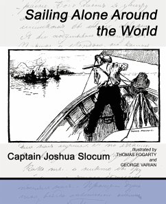 Sailing Alone Around the World - Captain Joshua Slocum, Joshua Slocum; Captain Joshua Slocum