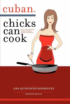 Cuban Chicks Can Cook - Rodriguez, Ana Quincoces