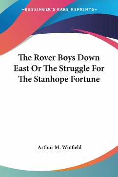 The Rover Boys Down East Or The Struggle For The Stanhope Fortune - Winfield, Arthur M.