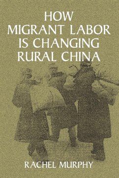 How Migrant Labor is Changing Rural China - Murphy, Rachel