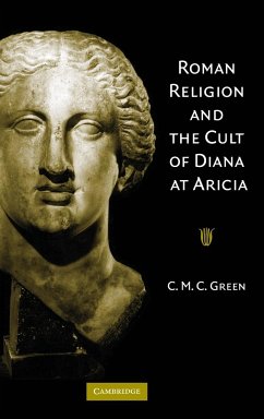 Roman Religion Cult Diana at Aricia - Green, C. M. C.