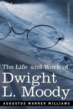 Life and Work of Dwight L. Moody - Williams, Rev a. W. A. W.