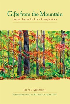 Gifts from the Mountain: Simple Truths for Life's Complexities - Mcdargh, Eileen; Maciver, Roderick