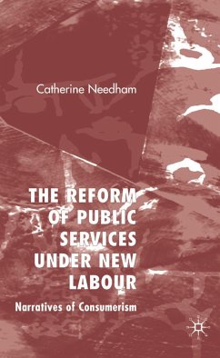 The Reform of Public Services Under New Labour - Needham, C.