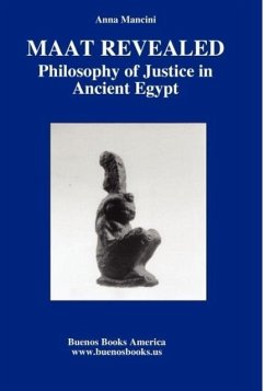 MAAT REVEALED, PHILOSOPHY OF JUSTICE IN ANCIENT EGYPT - Mancini, Anna