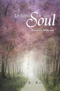 Lessons of the Soul: Revealed in Wilderness - Romney, Rodney R.