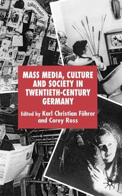 Mass Media, Culture and Society in Twentieth-Century Germany - Führer, Karl Christian