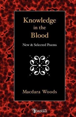 Knowledge in the Blood: New and Selected Poems - Woods, Macdara