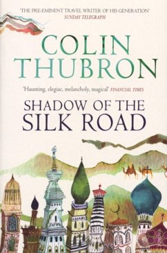 Shadow of the Silk Road - Thubron, Colin