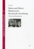 Maria und Mario Montessoris Kosmische Erziehung