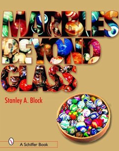 Marbles Beyond Glass - Block, Stanley A.