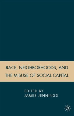 Race, Neighborhoods, and the Misuse of Social Capital - Jennings, James