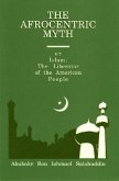 The Afrocentric Myth: Or Islam: The Liberator of the American People