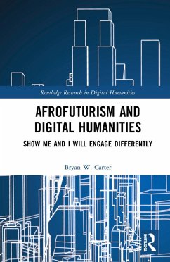 Afrofuturism and Digital Humanities - Carter, Bryan W.