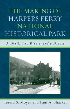 The Making of Harpers Ferry National Historical Park - Moyer, Teresa S; Shackel, Paul A