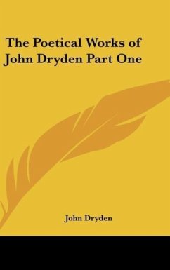 The Poetical Works of John Dryden Part One