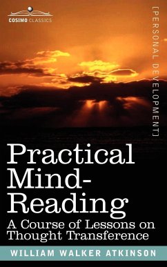 Practical Mind-Reading - Atkinson, William Walker