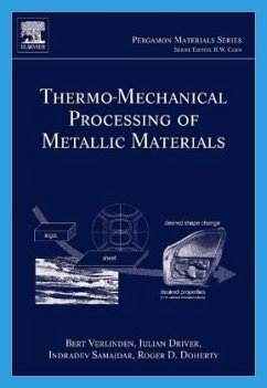 Thermo-Mechanical Processing of Metallic Materials - Verlinden, Bert;Driver, Julian;Samajdar, Indradev