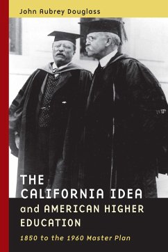 The California Idea and American Higher Education - Douglass, John Aubrey