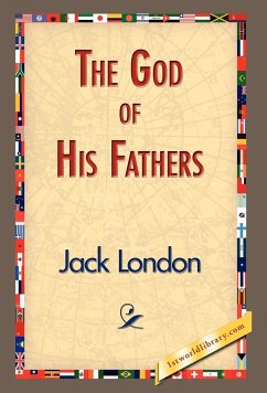 The God of His Fathers - London, Jack