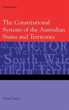 The Constitutional Systems of the Australian States and Territories - Carney, Gerard