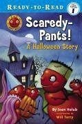 Scaredy-Pants!: A Halloween Story (Ready-To-Read Pre-Level 1) - Holub, Joan