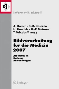 Bildverarbeitung für die Medizin 2007 - Horsch, Alexander (Volume ed.) / Deserno, Thomas M. / Handels, Heinz / Meinzer, Hans-Peter / Tolxdoff, Thomas