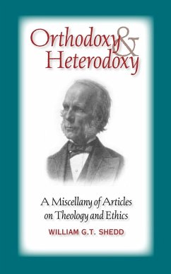 ORTHODOXY AND HETERODOXY - Shedd, William G. T.