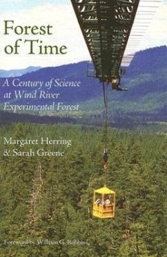Forest of Time: A Century of Science at Wind River Experimental Forest - Herring, Margaret; Greene, Sarah