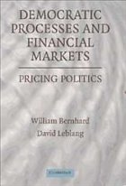 Democratic Processes and Financial Markets - Bernhard, William; Leblang, David