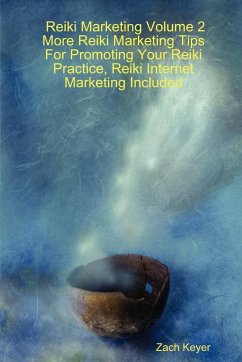 Reiki Marketing Volume 2 - Keyer, Zach