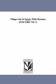 Village Life in Egypt; With Sketches of the Safid. Vol. 2.