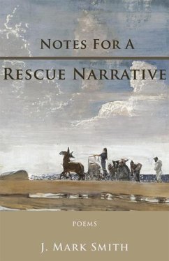 Notes for a Rescue Narrative - Smith, J Mark