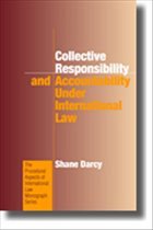 Collective Responsibility and Accountability Under International Law - Darcy, Shane