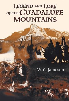 Legend and Lore of the Guadalupe Mountains - Jameson, W C