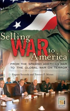 Selling War to America - Secunda, Eugene; Moran, Terence