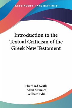 Introduction to the Textual Criticism of the Greek New Testament - Nestle, Eberhard