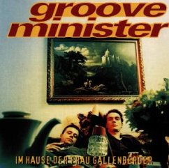 Im Hause Der Frau Gallenberger - Grooveminister