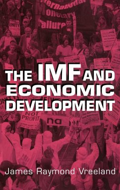 The IMF and Economic Development - Vreeland, James Raymod; Vreeland, James Raymond; James Raymond, Vreeland