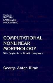 Computational Nonlinear Morphology: With Emphasis on Semitic Languages - Kiraz, George Anton