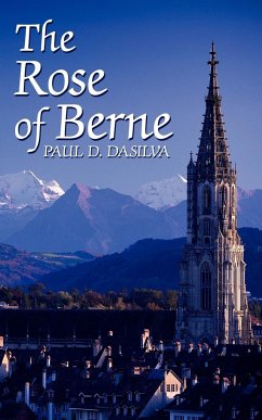 The Rose of Berne - Dasilva, Paul D.