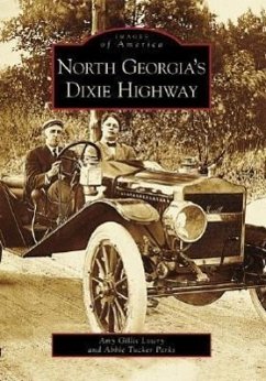 North Georgia's Dixie Highway - Gillis Lowry, Amy; Tucker Parks, Abbie