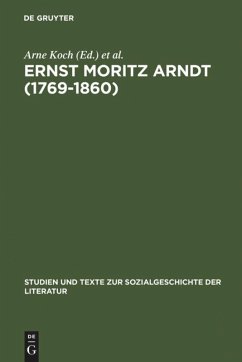 Ernst Moritz Arndt (1769-1860) - Erhart, Walter / Koch, Arne (eds.)