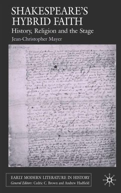 Shakespeare's Hybrid Faith - Mayer, J.