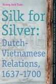 Silk for Silver: Dutch-Vietnamese Relations, 1637-1700