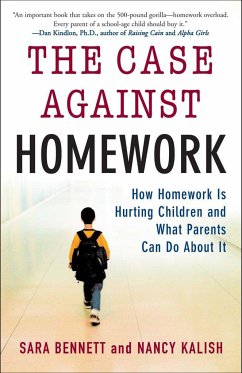 The Case Against Homework - Bennett, Sara; Kalish, Nancy