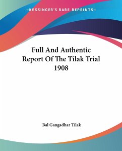 Full And Authentic Report Of The Tilak Trial 1908