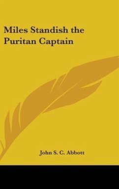 Miles Standish the Puritan Captain - Abbott, John S. C.